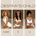 Ao - Cater 2 U (Remix EP) / DESTINY'S CHILD