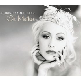 Ao - Oh Mother / Christina Aguilera
