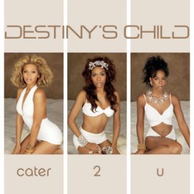 Cater 2 U (Storch Remix Edit) / DESTINY'S CHILD