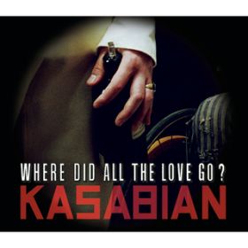 Where Did All the Love GoH (Burns Remix) / Kasabian