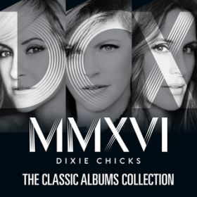 Ao - The Classic Albums Collection / The Chicks