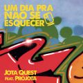 Jota Quest̋/VO - Um Dia pra Nao Se Esquecer feat. Projota