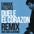 Enrique Iglesias̋/VO - DUELE EL CORAZON (Dave Aude Club Mix)