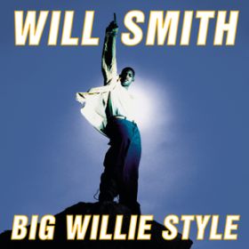 Big Willie Style featD Left Eye / Will Smith