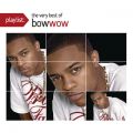 Ao - Playlist: The Very Best Of Bow Wow / Bow Wow