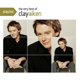 Ao - Playlist: The Very Best Of Clay Aiken / Clay Aiken