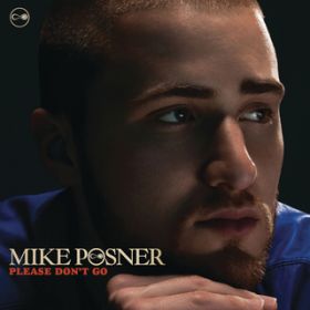 Ao - Please Don't Go / Mike Posner