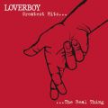 Ao - Greatest Hits - The Real Thing / LOVERBOY