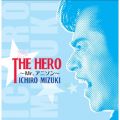 THE HERO 〜Mr．アニソン〜 DISC-1