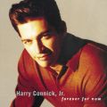 Ao - FOREVER FOR NOW / HARRY CONNICK,JR.