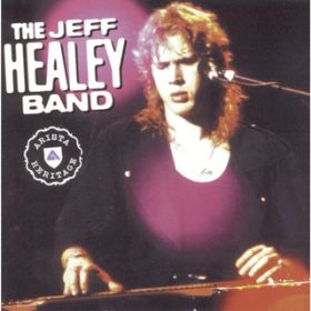 Cruel Little Number / The Jeff Healey Band