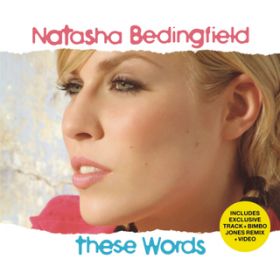 These Words (Bimbo Jones Mix) / Natasha Bedingfield