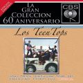 Ao - La Gran Coleccion Del 60 Aniversario CBS - Los Teen Tops / Los Teen Tops