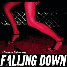 Falling Down (Radio Edit) featD Justin Timberlake / Duran Duran