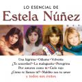 Lo Esencial de Estela Nunez