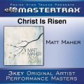 Matt Maher̋/VO - Christ Is Risen (High Without Background Vocals) ([Performance Track])