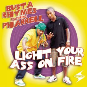 Light Your Ass On Fire (Radio Mix #1) featD Pharrell / Busta Rhymes