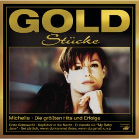 Ao - Goldstucke - Die groSten Hits & Erfolge / Michelle