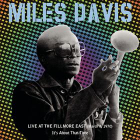 Ao - Live At The Fillmore East (March 7, 1970) - It's About That Time / Miles Davis