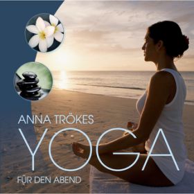 Ao - Yoga fur den Abend / Anna Trokes