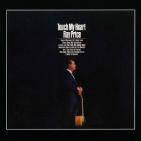 Touch My Heart (Single Version) / Ray Price
