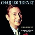 Ao - Au bal de la nuit - Les chansons de la periode CBS 1971 - 1976, VolD 1 / Charles Trenet
