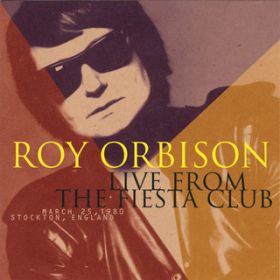 Ao - Live From The Fiesta Club / Roy Orbison