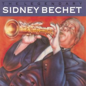 Ao - The Legendary Sidney Bechet / Sidney Bechet