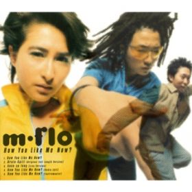 How You Like Me NowH (Radio Edit) / m-flo