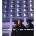 アルバム - L．O．T．(Love Or Truth) / m-flo