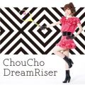 DreamRiser / ChouCho