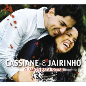 Ao - O Amor esta no ar / Cassiane e Jairinho