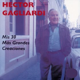 Ao - Mis 30 Mas Grandes Creaciones / Hector Gagliardi