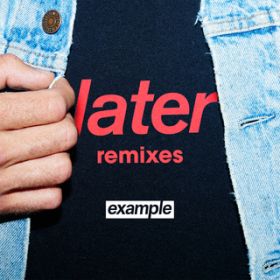 Ao - Later (Remixes) / Example