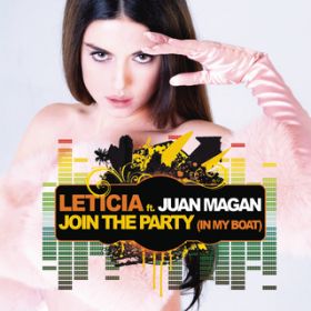 Join The Party (In My Boat) feat. Juan Magan / Leticia