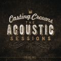 Ao - The Acoustic Sessions:  Volume One / Casting Crowns