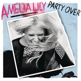 Party Over (Seamus Haji Club Mix) / Amelia Lily