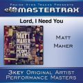 Matt Maher̋/VO - Lord, I Need You (High Without Background Vocals) (Performance Track)