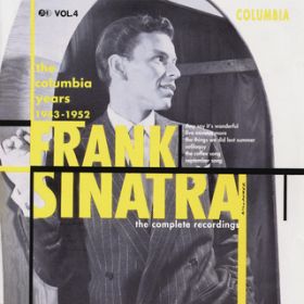 Ao - The Columbia Years (1943-1952): The Complete Recordings: Volume 4 / Frank Sinatra