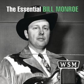 Ao - The Essential Bill Monroe / Bill Monroe