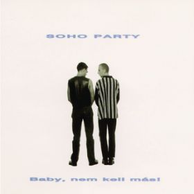 Baby Nem Kell Mas (Club Remix) / Soho Party
