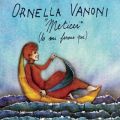 Ao - Meticci (Io mi fermo qui) / Ornella Vanoni