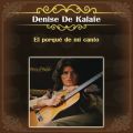 Ao - El Porque de Mi Canto / Denise De Kalafe