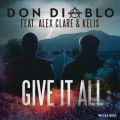 Don Diablő/VO - Give It All (Don Diablo & CID Club Mix) feat. Alex Clare/Kelis