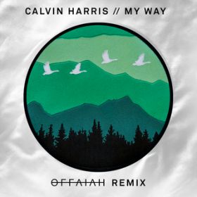 Ao - My Way (offaiah Remixes) / Calvin Harris