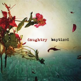 High Above the Ground / Daughtry