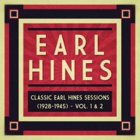 Ao - Classic Earl Hines Sessions (1928-1945) - VolD 1  2 / Earl Hines