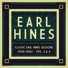 Ao - Classic Earl Hines Sessions (1928-1945) - VolD 3  4 / Earl Hines