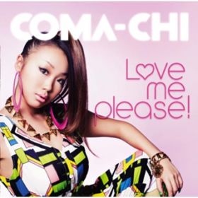 LOVE ME PLEASE! / COMA-CHI