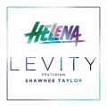 HELENA̋/VO - Levity feat. Shawnee Taylor